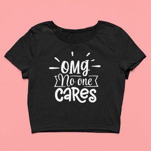 🆕OMG No One Cares Shirt Black Fitted Crop Top Tee